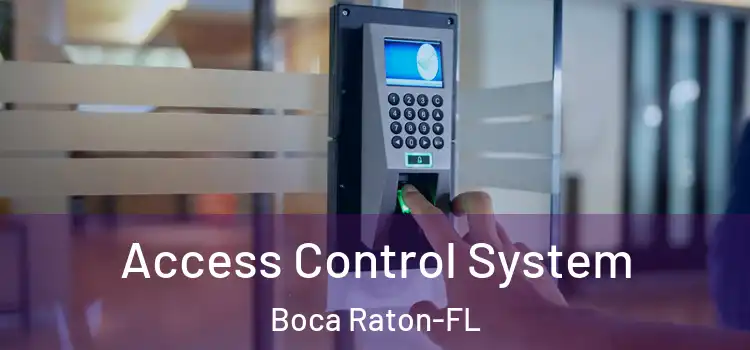 Access Control System Boca Raton-FL