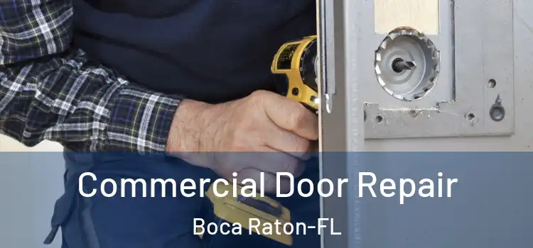  Commercial Door Repair Boca Raton-FL