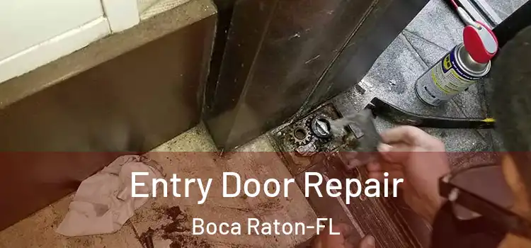 Entry Door Repair Boca Raton-FL