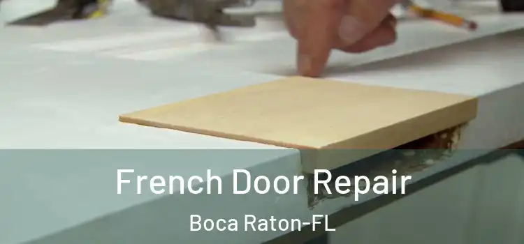 French Door Repair Boca Raton-FL