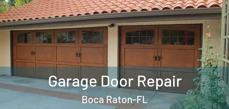 Garage Door Repair Boca Raton-FL
