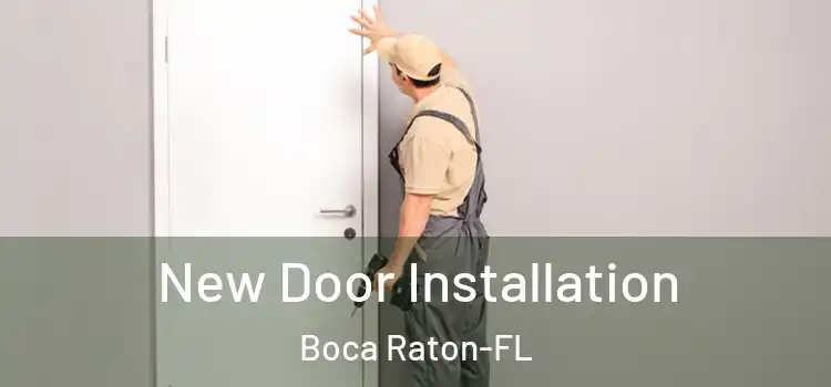 New Door Installation Boca Raton-FL