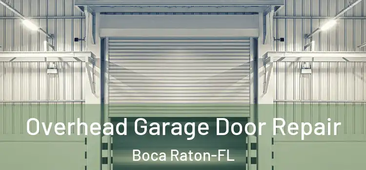 Overhead Garage Door Repair Boca Raton-FL