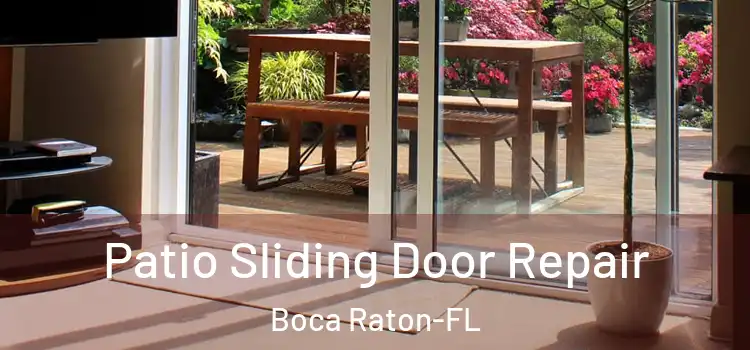Patio Sliding Door Repair Boca Raton-FL