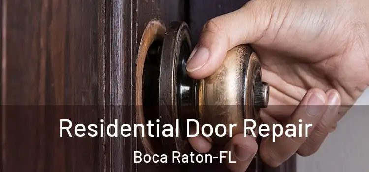 Residential Door Repair Boca Raton-FL