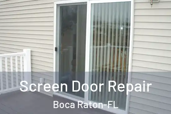 Screen Door Repair Boca Raton-FL